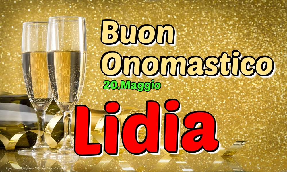 20.Maggio - Buon Onomastico Lidia! - Cartoline onomastico