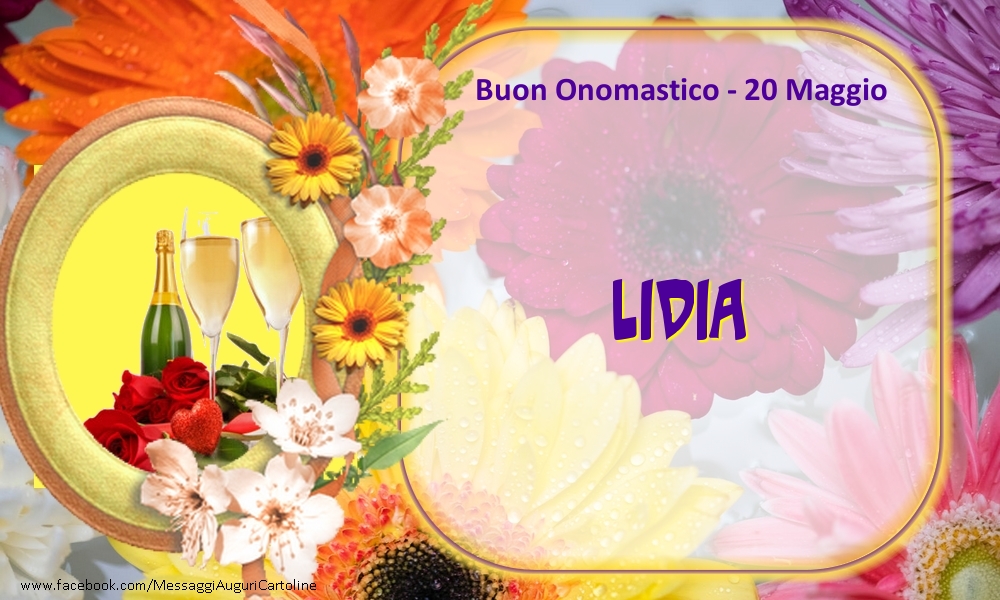 Buon Onomastico, Lidia! 20 Maggio - Cartoline onomastico