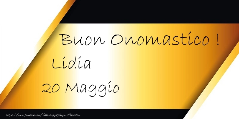 Buon Onomastico  Lidia! 20 Maggio - Cartoline onomastico
