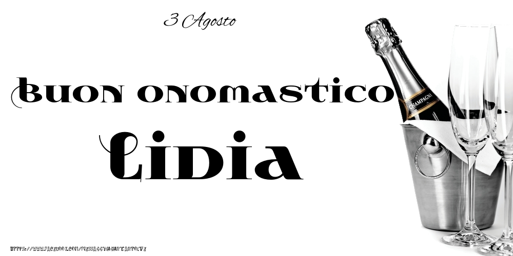 3 Agosto - Buon onomastico Lidia! - Cartoline onomastico