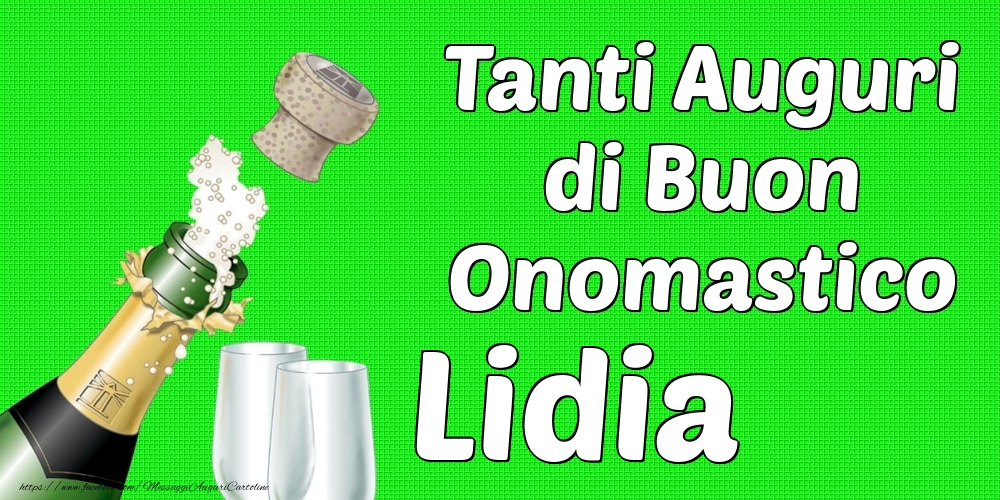 Tanti Auguri di Buon Onomastico Lidia - Cartoline onomastico con champagne