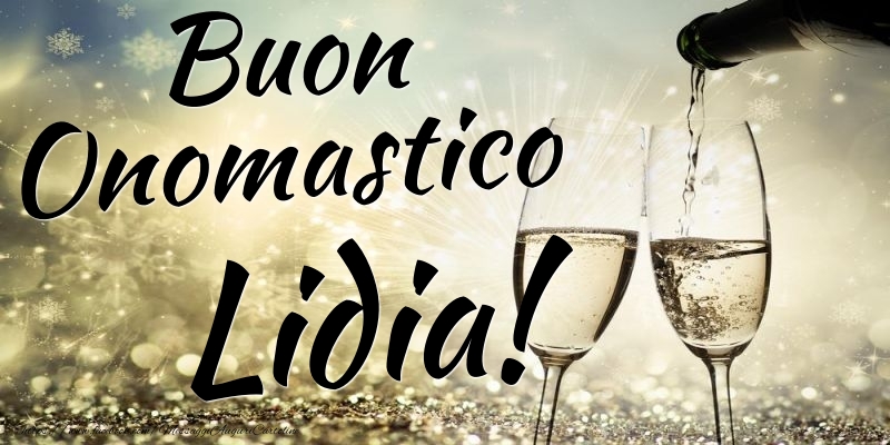 Buon Onomastico Lidia - Cartoline onomastico con champagne