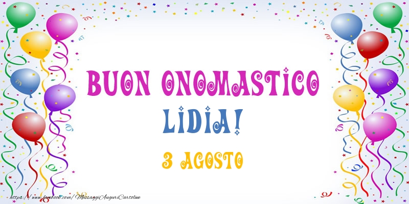  Buon onomastico Lidia! 3 Agosto - Cartoline onomastico