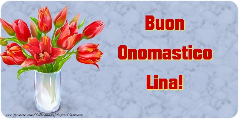 Buon Onomastico Lina - Cartoline onomastico con mazzo di fiori