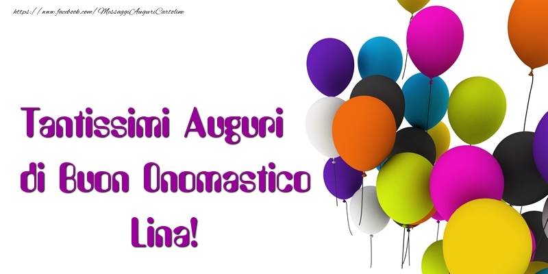 Tantissimi Auguri di Buon Onomastico Lina - Cartoline onomastico con palloncini