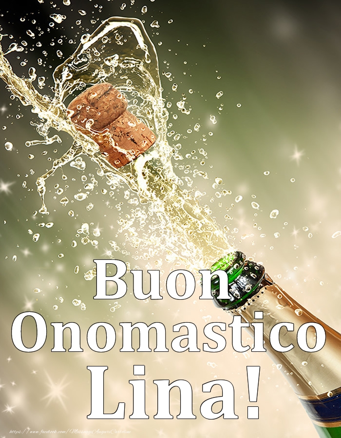 Buon Onomastico Lina! - Cartoline onomastico con champagne