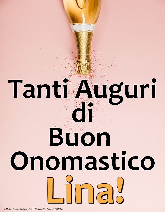 Tanti Auguri di Buon Onomastico Lina! - Cartoline onomastico con champagne