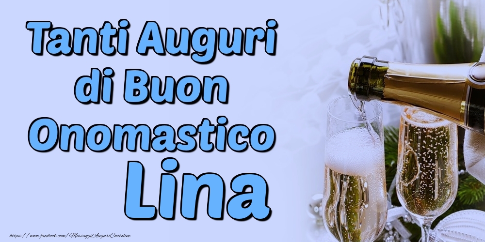 Tanti Auguri di Buon Onomastico Lina - Cartoline onomastico con champagne