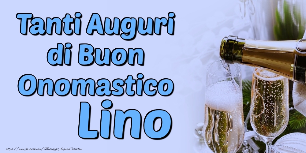 Tanti Auguri di Buon Onomastico Lino - Cartoline onomastico con champagne