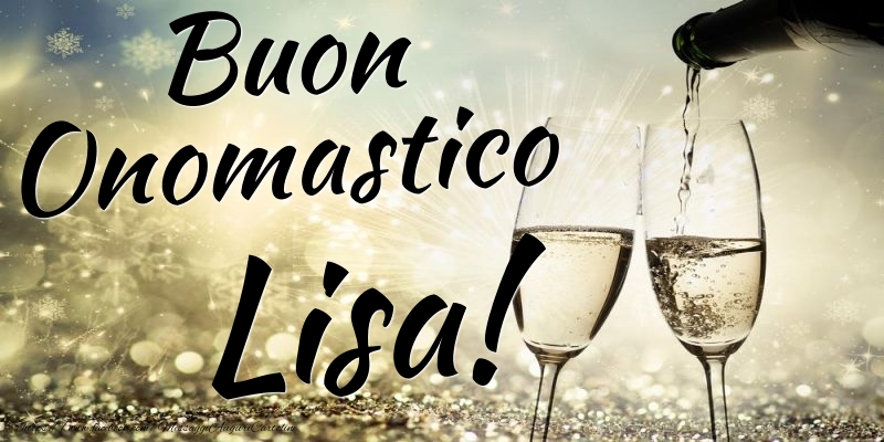 Buon Onomastico Lisa - Cartoline onomastico con champagne