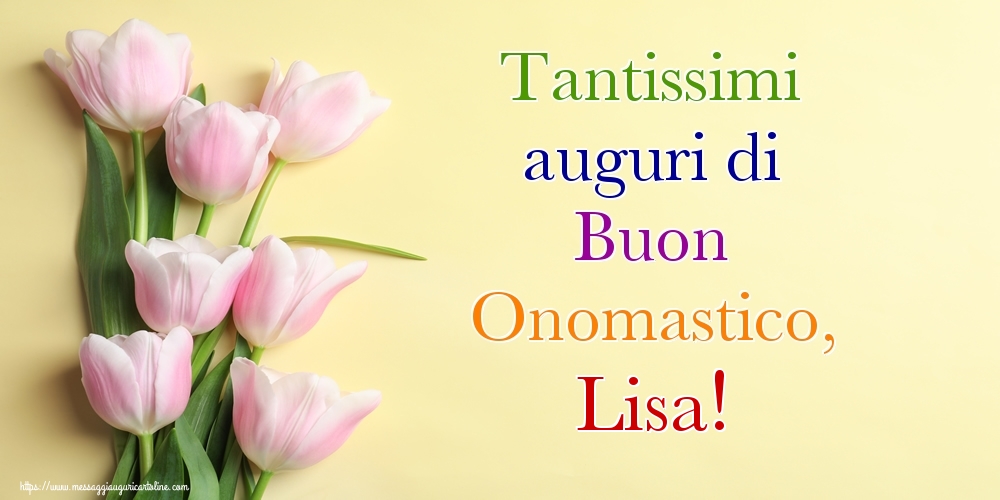 Tantissimi auguri di Buon Onomastico, Lisa! - Cartoline onomastico con mazzo di fiori