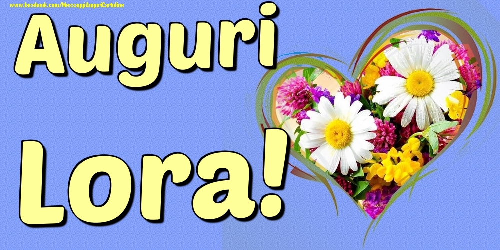 Auguri Lora - Cartoline onomastico con il cuore