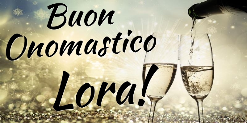 Buon Onomastico Lora - Cartoline onomastico con champagne
