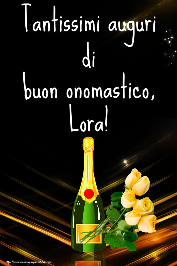 Tantissimi auguri di buon onomastico, Lora! - Cartoline onomastico con fiori