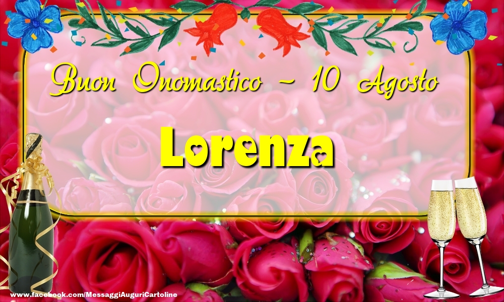  Buon Onomastico, Lorenza! 10 Agosto - Cartoline onomastico
