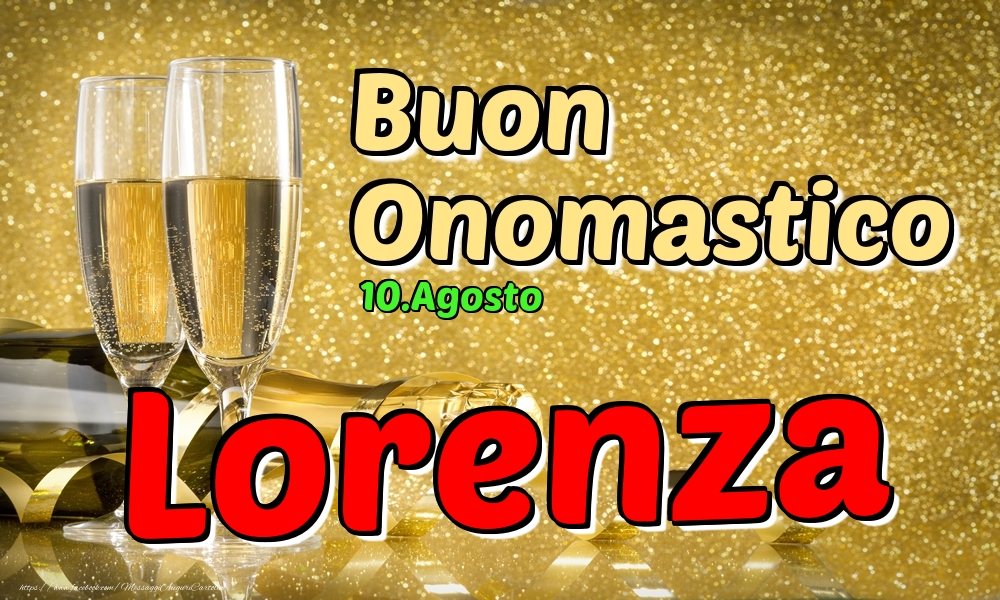 10.Agosto - Buon Onomastico Lorenza! - Cartoline onomastico