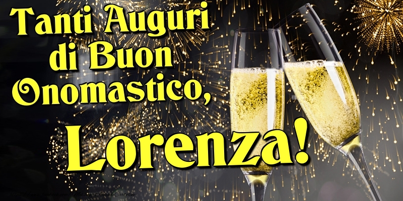 Tanti Auguri di Buon Onomastico, Lorenza - Cartoline onomastico con champagne