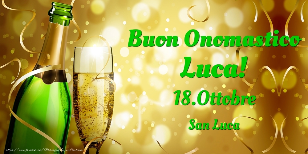 Buon Onomastico Luca! 18.Ottobre - San Luca - Cartoline onomastico