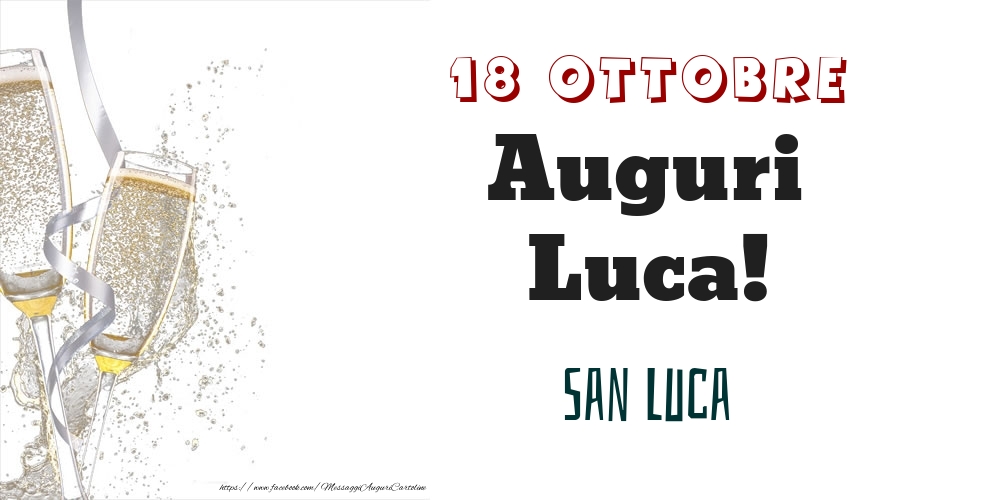 San Luca Auguri Luca! 18 Ottobre - Cartoline onomastico
