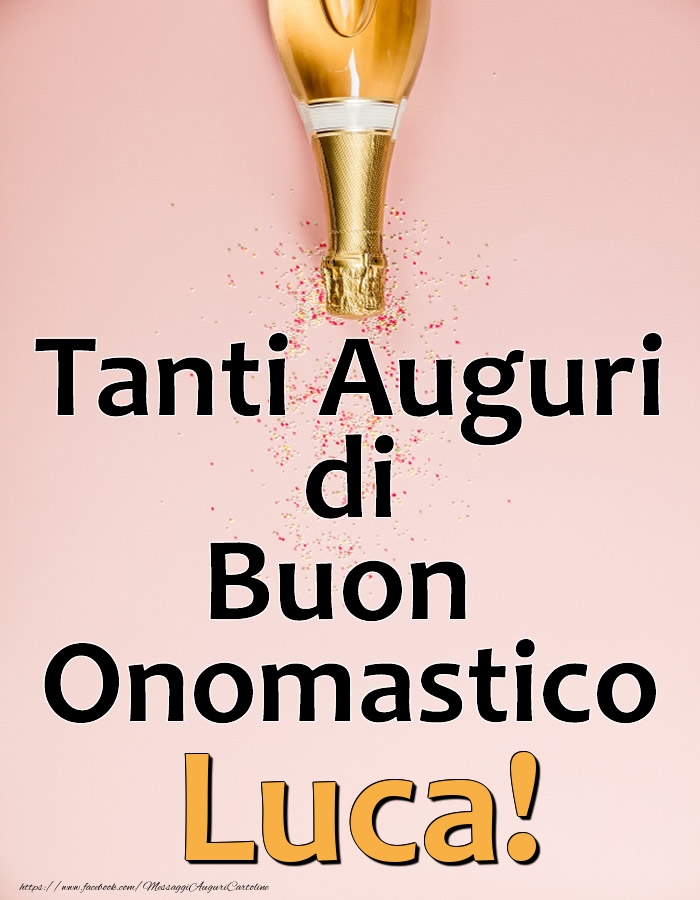 Tanti Auguri di Buon Onomastico Luca! - Cartoline onomastico con champagne