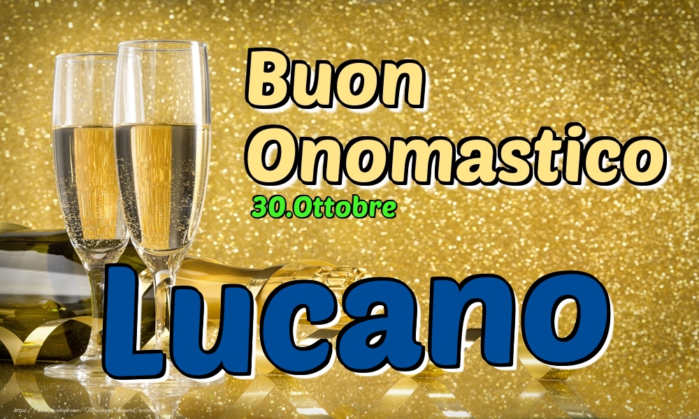 30.Ottobre - Buon Onomastico Lucano! - Cartoline onomastico
