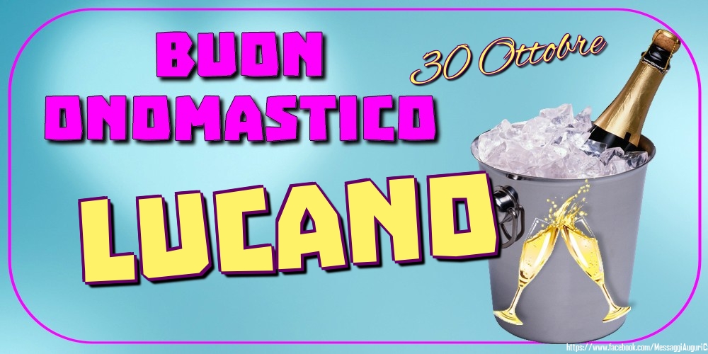 30 Ottobre - Buon Onomastico Lucano! - Cartoline onomastico
