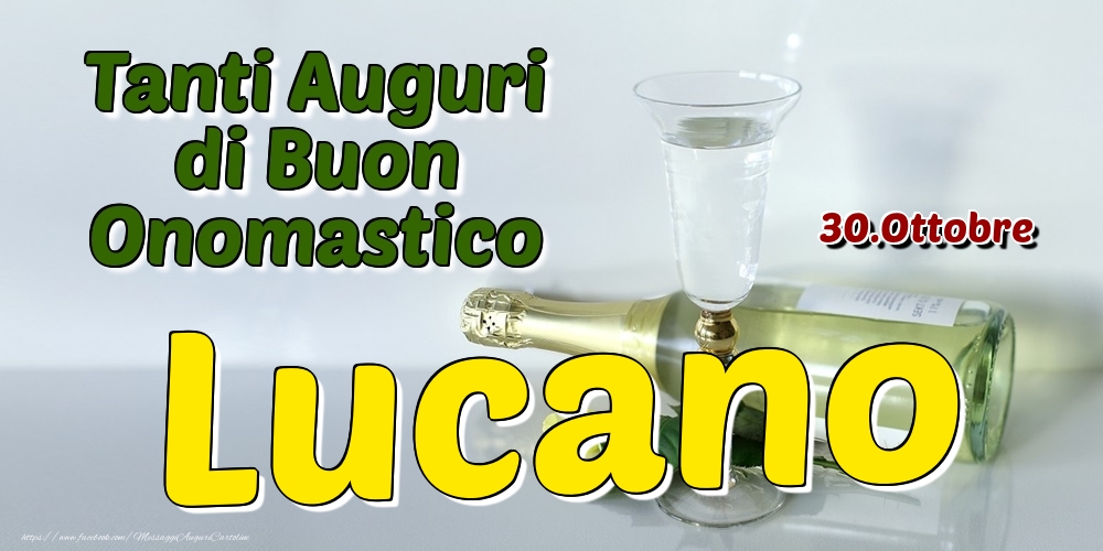 30.Ottobre - Tanti Auguri di Buon Onomastico Lucano - Cartoline onomastico