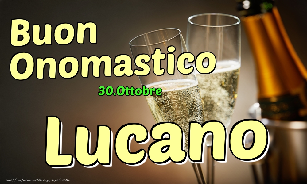 30.Ottobre - Buon Onomastico Lucano! - Cartoline onomastico