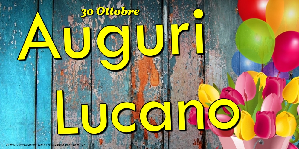30 Ottobre - Auguri Lucano! - Cartoline onomastico
