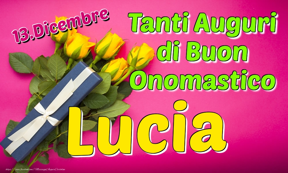 13.Dicembre - Tanti Auguri di Buon Onomastico Lucia - Cartoline onomastico