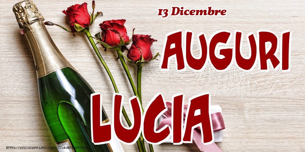 13 Dicembre - Auguri Lucia! - Cartoline onomastico