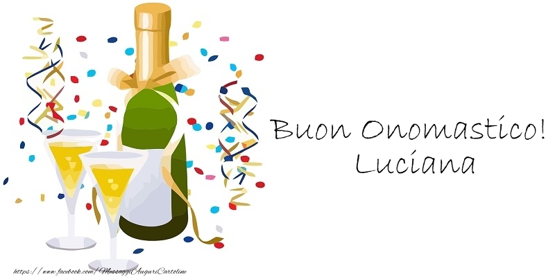 Buon Onomastico! Luciana - Cartoline onomastico con champagne