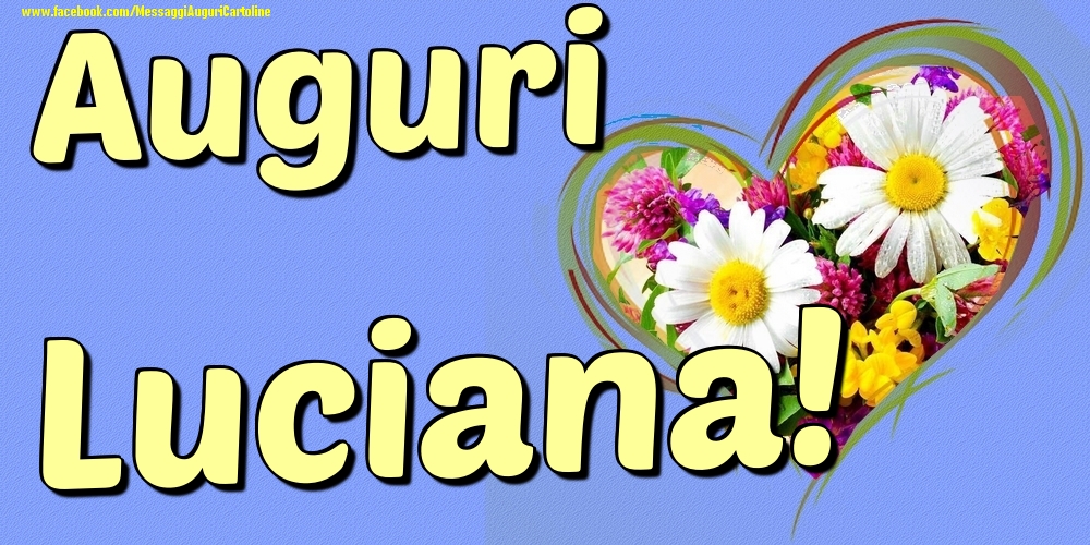 Auguri Luciana - Cartoline onomastico con il cuore