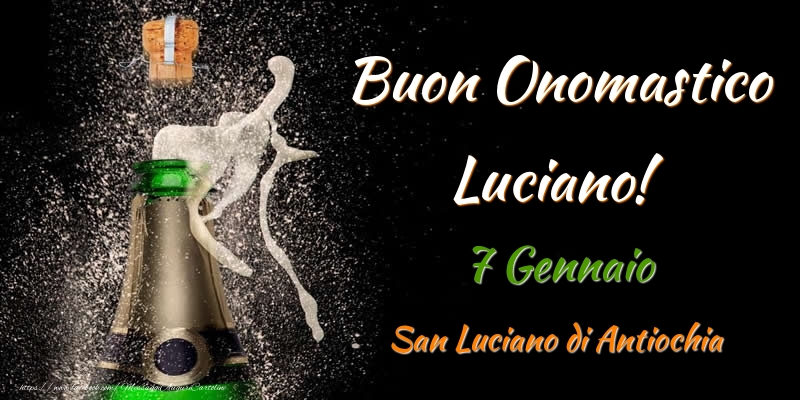 Buon Onomastico Luciano! 7 Gennaio San Luciano di Antiochia - Cartoline onomastico