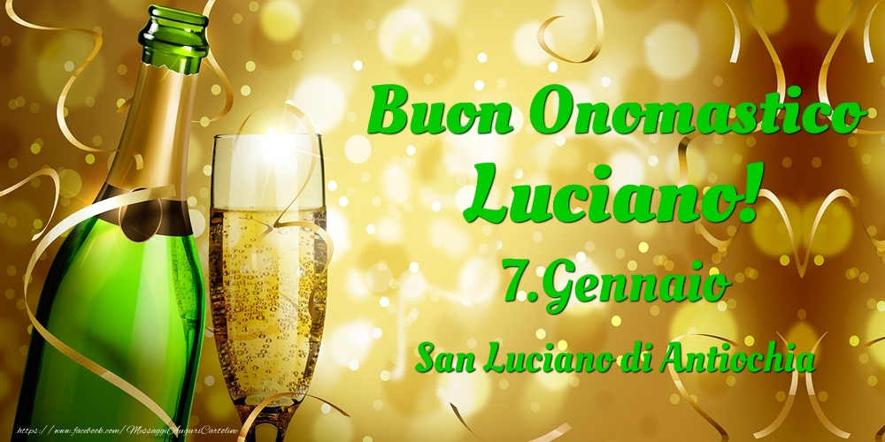 Buon Onomastico Luciano! 7.Gennaio - San Luciano di Antiochia - Cartoline onomastico