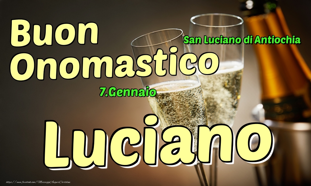 7.Gennaio - Buon Onomastico Luciano! - Cartoline onomastico