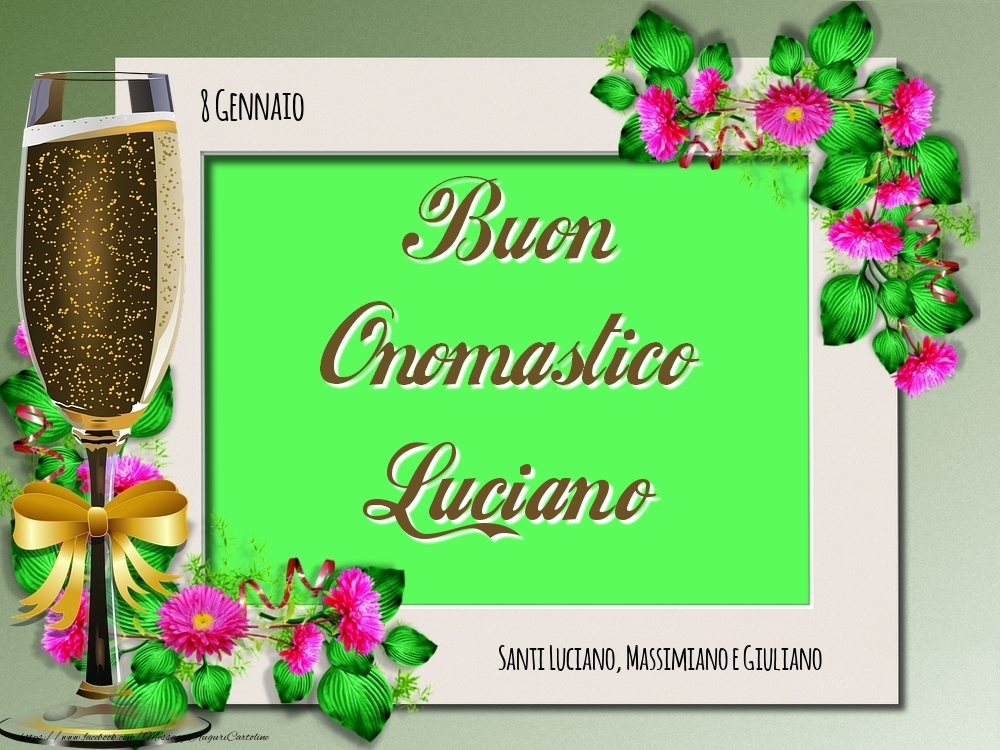 Santi Luciano, Massimiano e Giuliano Buon Onomastico, Luciano! 8 Gennaio - Cartoline onomastico