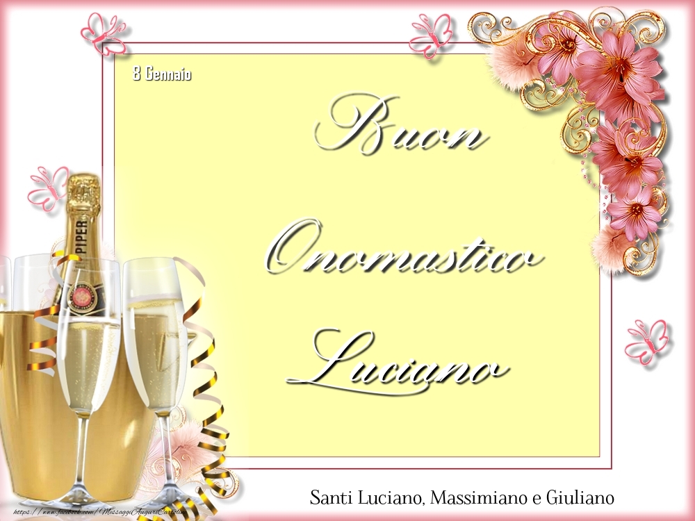 Santi Luciano, Massimiano e Giuliano Buon Onomastico, Luciano! 8 Gennaio - Cartoline onomastico
