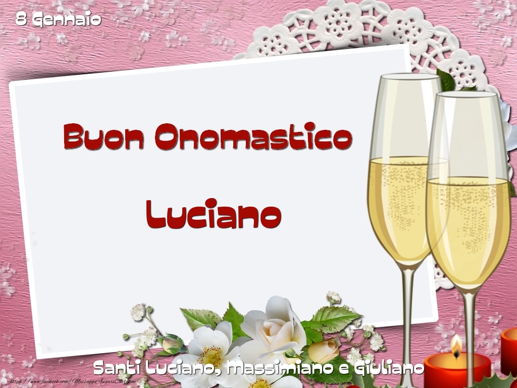 Santi Luciano, Massimiano e Giuliano Buon Onomastico, Luciano! 8 Gennaio - Cartoline onomastico