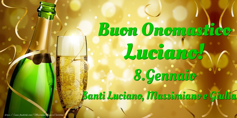 Buon Onomastico Luciano! 8.Gennaio - Santi Luciano, Massimiano e Giuliano - Cartoline onomastico