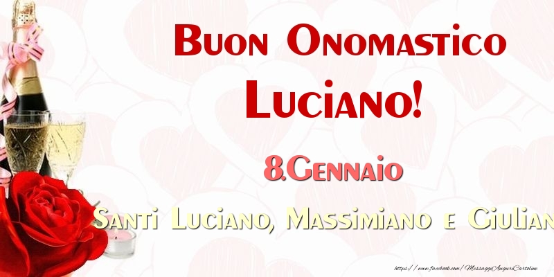 Buon Onomastico Luciano! 8.Gennaio Santi Luciano, Massimiano e Giuliano - Cartoline onomastico