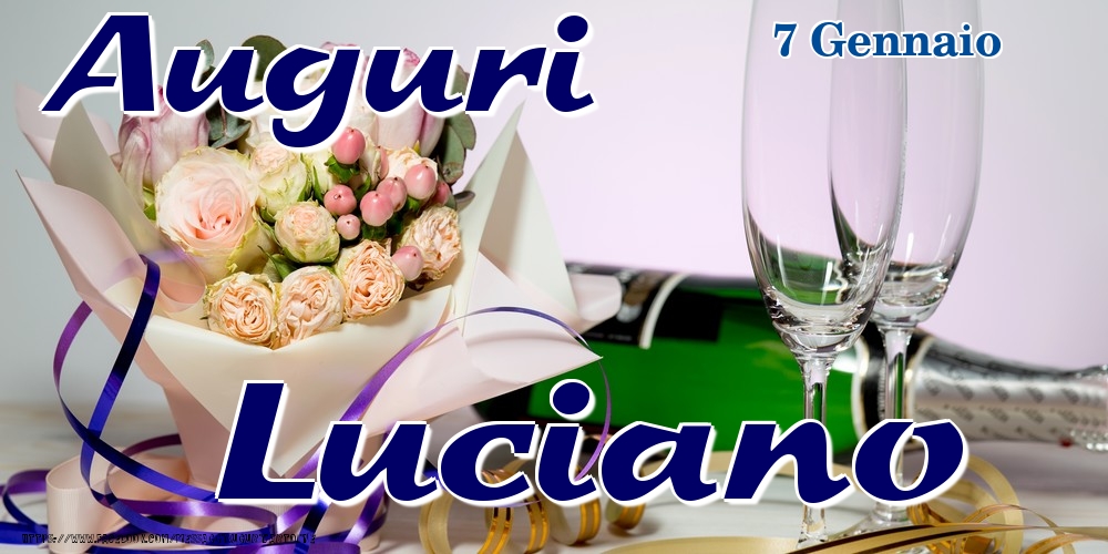 7 Gennaio - Auguri Luciano! - Cartoline onomastico