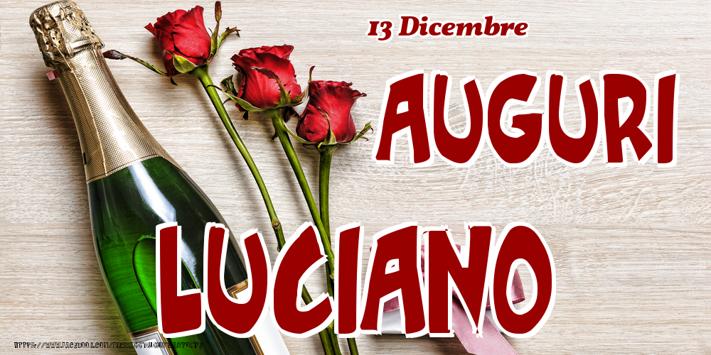 13 Dicembre - Auguri Luciano! - Cartoline onomastico