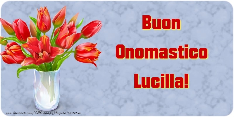 Buon Onomastico Lucilla - Cartoline onomastico con mazzo di fiori