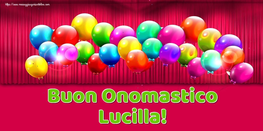 Buon Onomastico Lucilla! - Cartoline onomastico con palloncini