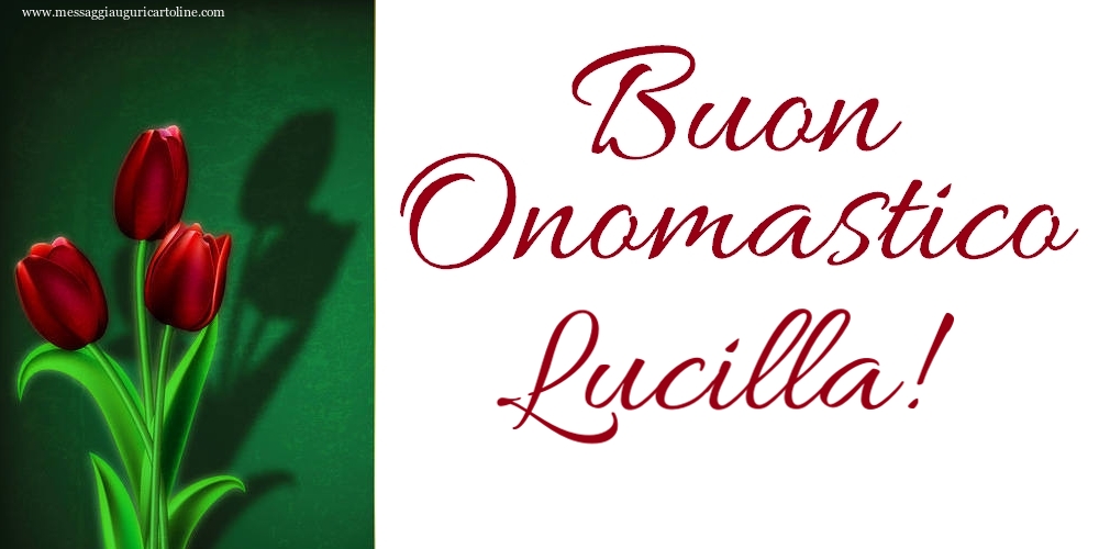 Buon Onomastico Lucilla! - Cartoline onomastico