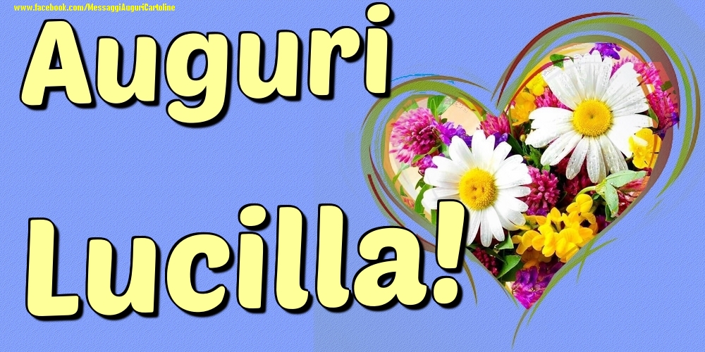 Auguri Lucilla - Cartoline onomastico con il cuore