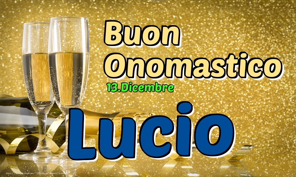 13.Dicembre - Buon Onomastico Lucio! - Cartoline onomastico