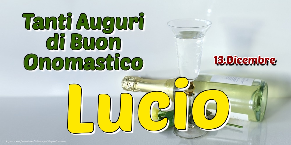 13.Dicembre - Tanti Auguri di Buon Onomastico Lucio - Cartoline onomastico