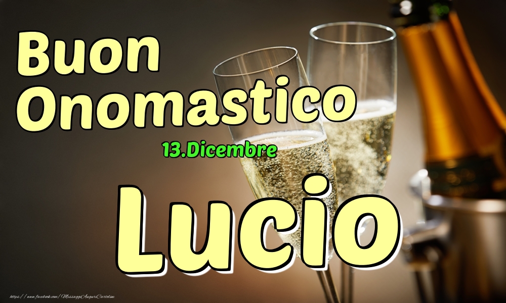 13.Dicembre - Buon Onomastico Lucio! - Cartoline onomastico